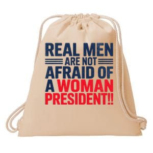 Real M.E.N. Are Not Afraid Of A Woman President Drawstring Bag