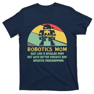 Robotics Mom Ai Robot Engineering Engineer MotherS Day Gift T-Shirt