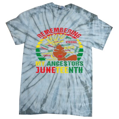 Remembering My Ancestors Juneteenth Black Wo Tie-Dye T-Shirt