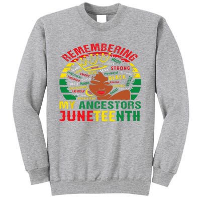 Remembering My Ancestors Juneteenth Black Wo Tall Sweatshirt