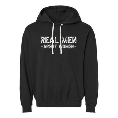 Real Men Arent Women Garment-Dyed Fleece Hoodie