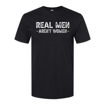 Real Men Arent Women Softstyle® CVC T-Shirt