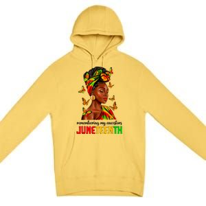 Remembering My Ancestors Juneteenth Celebrate Black Women Premium Pullover Hoodie