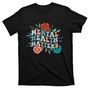 Retro Mental Awareness Mental Health Matters Groovy Flower T-Shirt