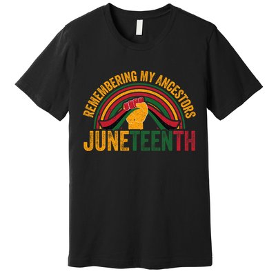 Remembering My Ancestors African American Black Freedom Premium T-Shirt