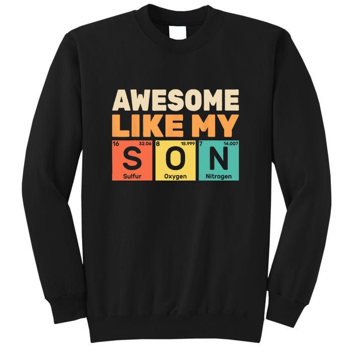 Retro Men Awesome Like My Son Periodic Table Chemistry Gift For Dad Sweatshirt