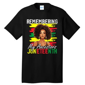 Remembering My Ancestors Juneteenth Melanin Black Women Tall T-Shirt