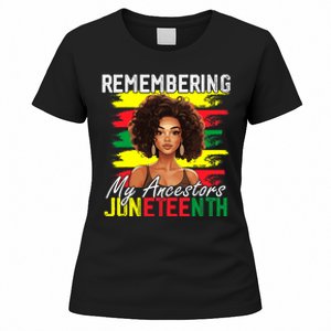 Remembering My Ancestors Juneteenth Melanin Black Women Women's T-Shirt