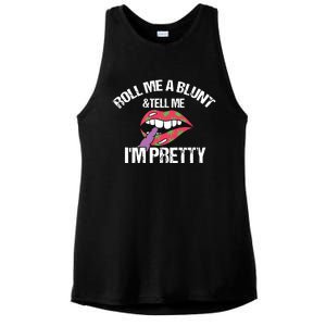 Roll Me A Blunt & Tell Me I'm Pretty Shirts Funny Weed Smoker Ladies PosiCharge Tri-Blend Wicking Tank