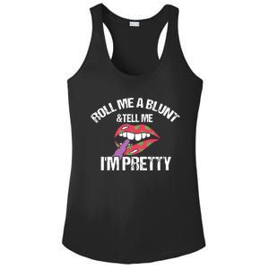 Roll Me A Blunt & Tell Me I'm Pretty Shirts Funny Weed Smoker Ladies PosiCharge Competitor Racerback Tank