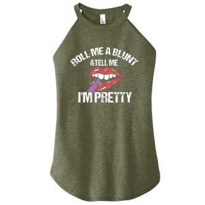 Roll Me A Blunt & Tell Me I'm Pretty Shirts Funny Weed Smoker Women's Perfect Tri Rocker Tank