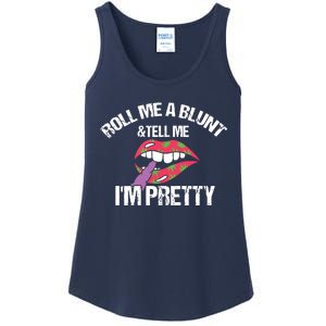 Roll Me A Blunt & Tell Me I'm Pretty Shirts Funny Weed Smoker Ladies Essential Tank