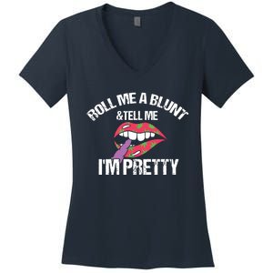 Roll Me A Blunt & Tell Me I'm Pretty Shirts Funny Weed Smoker Women's V-Neck T-Shirt