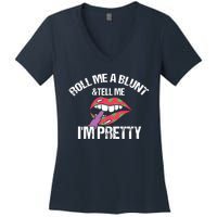 Roll Me A Blunt & Tell Me I'm Pretty Shirts Funny Weed Smoker Women's V-Neck T-Shirt