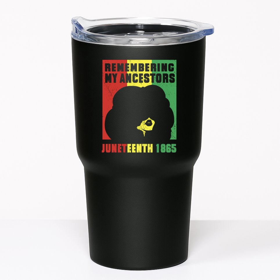 Remembering My Ancestors Juneteenth Black Freedom 1865 Tumbler