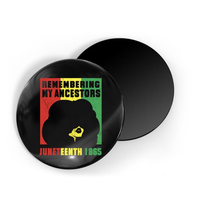 Remembering My Ancestors Juneteenth Black Freedom 1865 Magnet