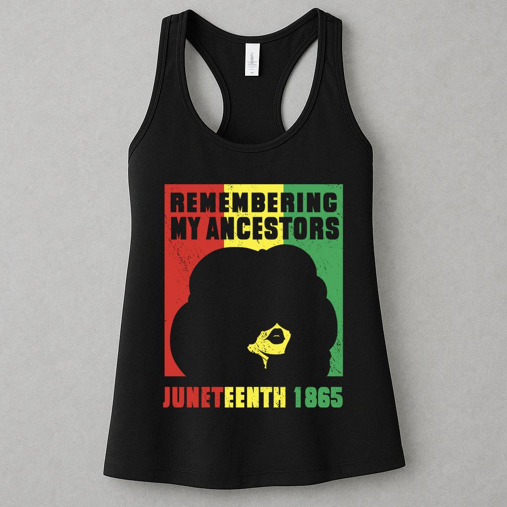 Remembering My Ancestors Juneteenth Black Freedom 1865 Womens Tank Top