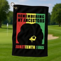 Remembering My Ancestors Juneteenth Black Freedom 1865 Golf Towel