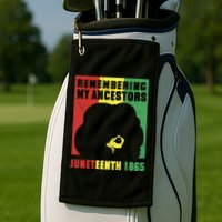 Remembering My Ancestors Juneteenth Black Freedom 1865 Golf Towel