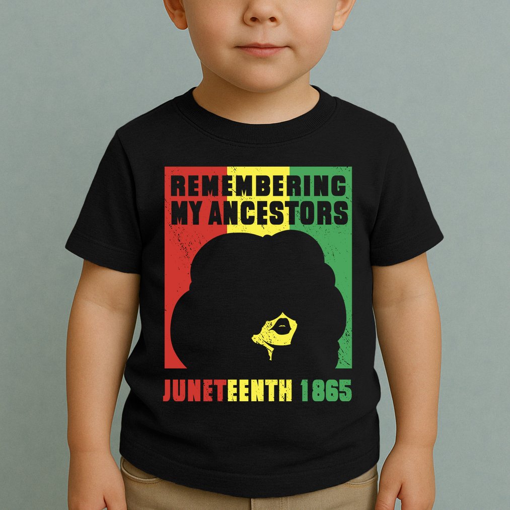 Remembering My Ancestors Juneteenth Black Freedom 1865 Toddler T-Shirt