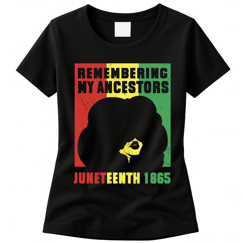 Remembering My Ancestors Juneteenth Black Freedom 1865 Womens T-Shirt