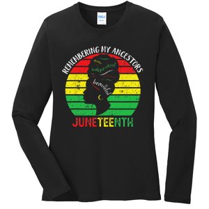 Remembering My Ancestors Celebrate Black Juneteenth Ladies Long Sleeve Shirt