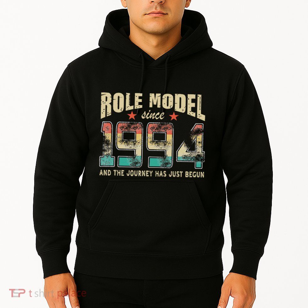 Role Model Born 1994 And The Journey Has Just Begun Birthday Hoodie