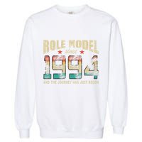 Role Model Born 1994 And The Journey Has Just Begun Birthday Garment-Dyed Sweatshirt