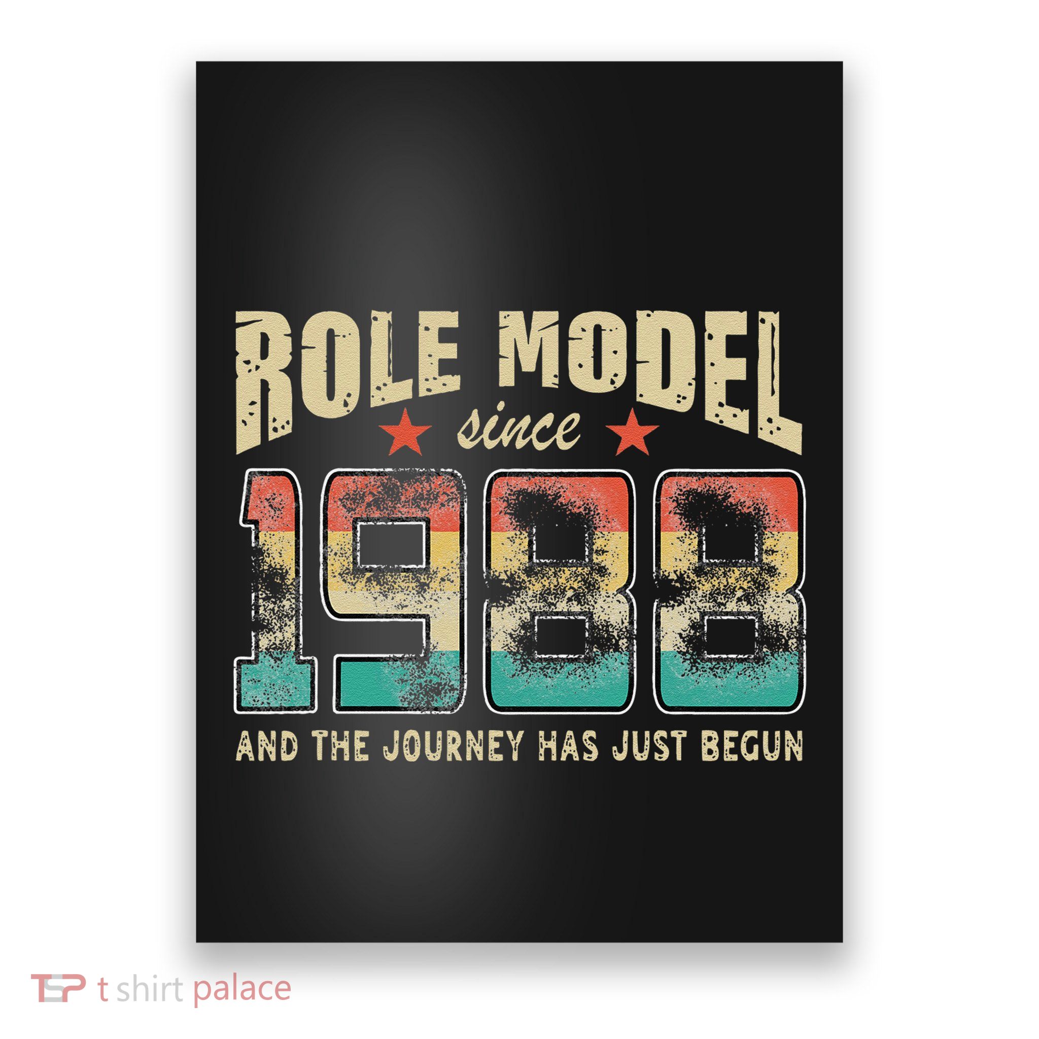 Role Model Born 1988 And The Journey Has Just Begun Birthday Poster