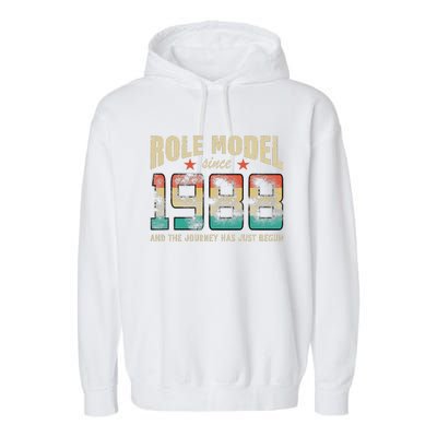 Role Model Born 1988 And The Journey Has Just Begun Birthday Garment-Dyed Fleece Hoodie