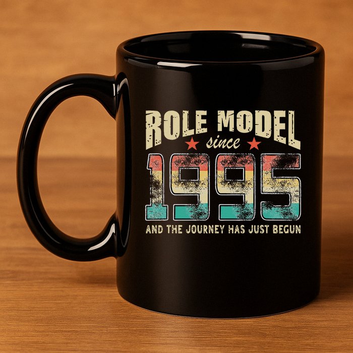 Role Model Born 1995 And The Journey Has Just Begun Birthday 11oz C Handle Ceramic Mug