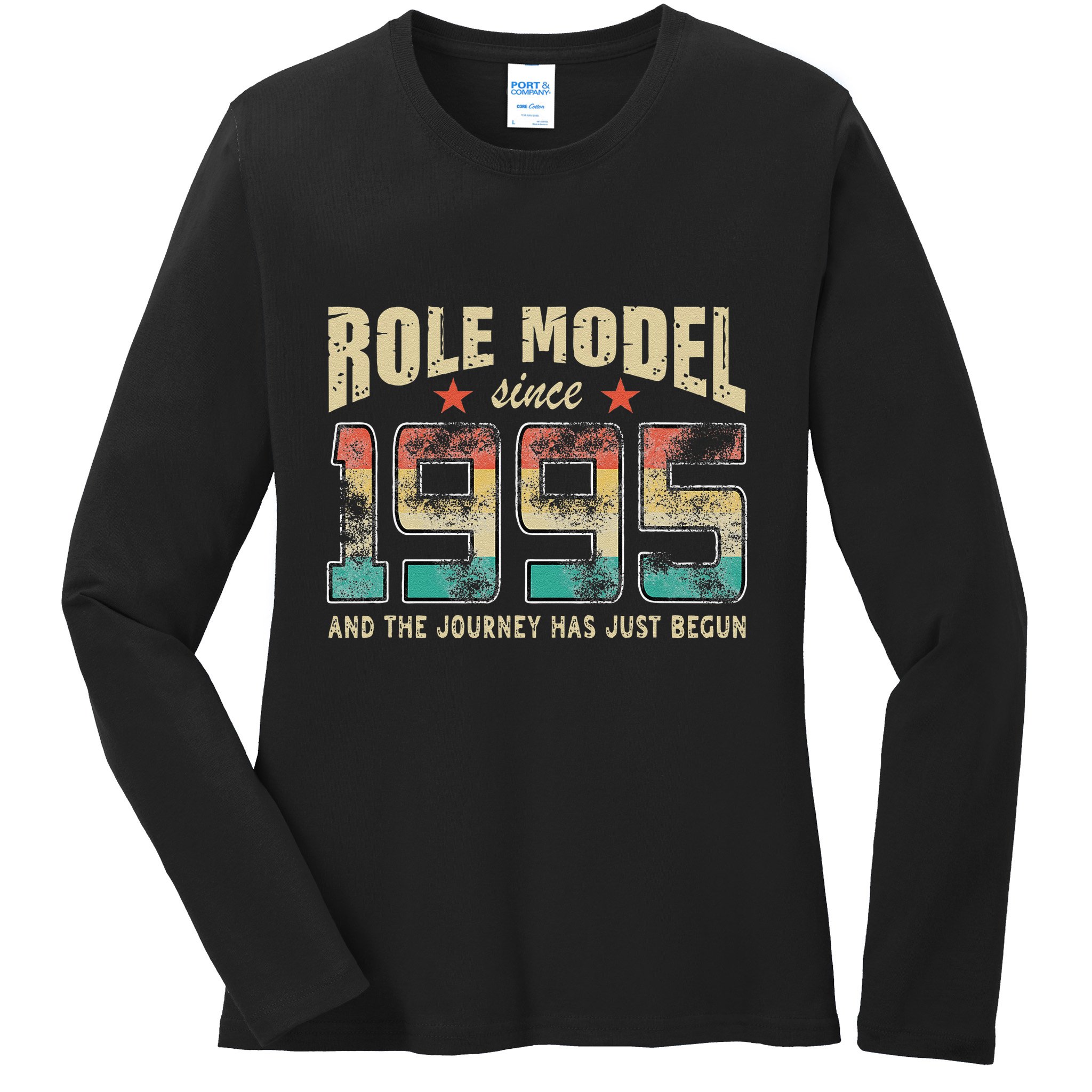 Role Model Born 1995 And The Journey Has Just Begun Birthday Ladies Long Sleeve Shirt