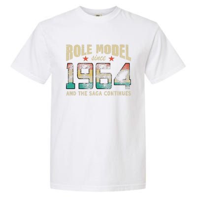 Role Model Born 1964 And The Saga Continues Birthday Garment-Dyed Heavyweight T-Shirt