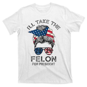 Retro Messy Bun ILl Take The Felon For President 2024 T-Shirt