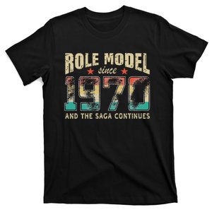 Role Model Born 1970 And The Saga Continues Birthday T-Shirt