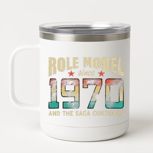 Role Model Born 1970 And The Saga Continues Birthday 12 oz Stainless Steel Tumbler Cup