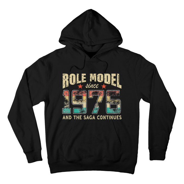 Role Model Born 1976 And The Saga Continues Birthday Hoodie