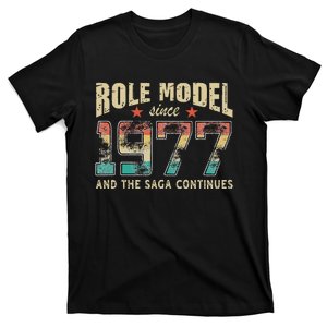 Role Model Born 1977 And The Saga Continues Birthday T-Shirt