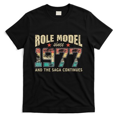Role Model Born 1977 And The Saga Continues Birthday T-Shirt