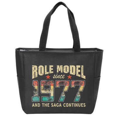 Role Model Born 1977 And The Saga Continues Birthday Zip Tote Bag