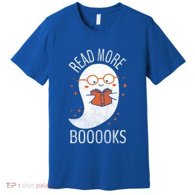 Read More Boooooks Gift Funny Ghost Reading Books Halloween Cool Gift Premium T-Shirt