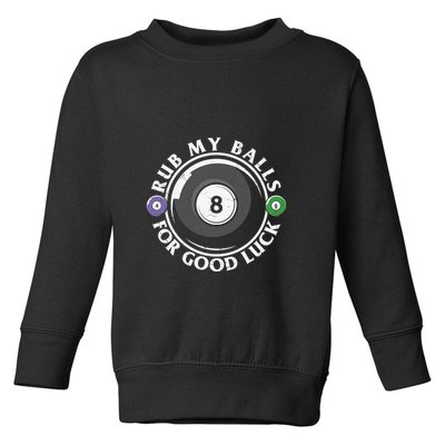 Rub My Balls For Good Luck Billiards Dad Gift For Father’s Day Toddler Sweatshirt