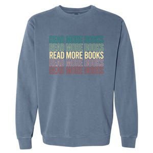 Read More Books English Teacher Lover Reading Retro Gift Garment-Dyed Sweatshirt