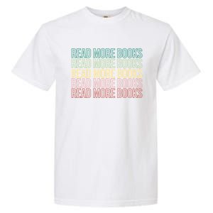 Read More Books English Teacher Lover Reading Retro Gift Garment-Dyed Heavyweight T-Shirt