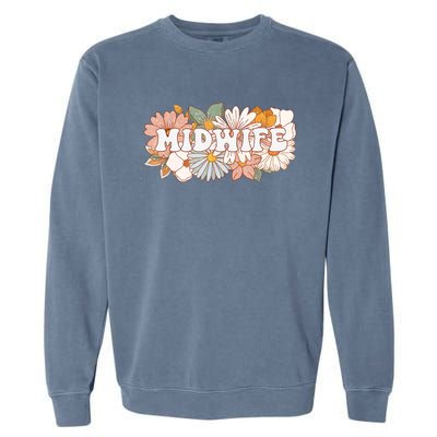 Retro Midwife Boho Flowers Labor And Delivery Nurse Garment-Dyed Sweatshirt