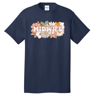 Retro Midwife Boho Flowers Labor And Delivery Nurse Tall T-Shirt