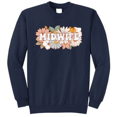 Retro Midwife Boho Flowers Labor And Delivery Nurse Tall Sweatshirt