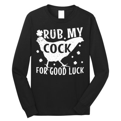 Rub My Cock For Good Luck Long Sleeve Shirt