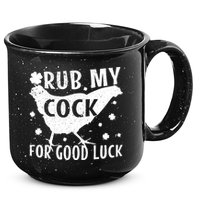 Rub My Cock For Good Luck 15oz Campfire Ceramic Mug