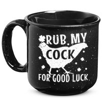 Rub My Cock For Good Luck 15oz Campfire Ceramic Mug